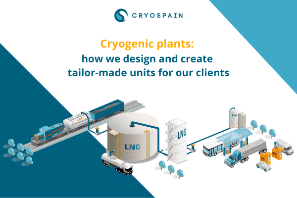 Cryogenic plants: how we design and create tailor-made units for our clients