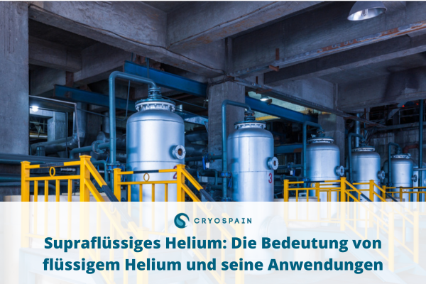 Supraflüssiges Helium: Die Bedeutung von flüssigem Helium und seine Anwendungen
