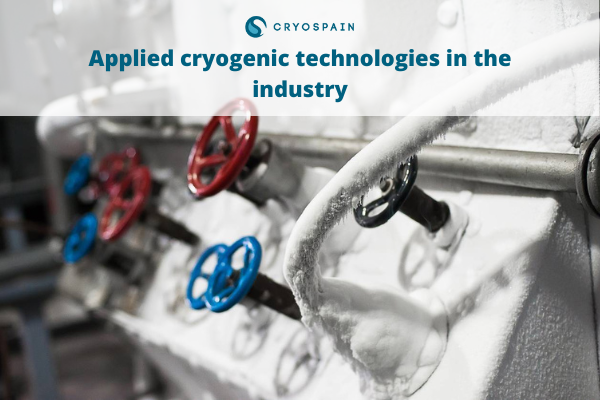 Applied cryogenic technologies in the industry