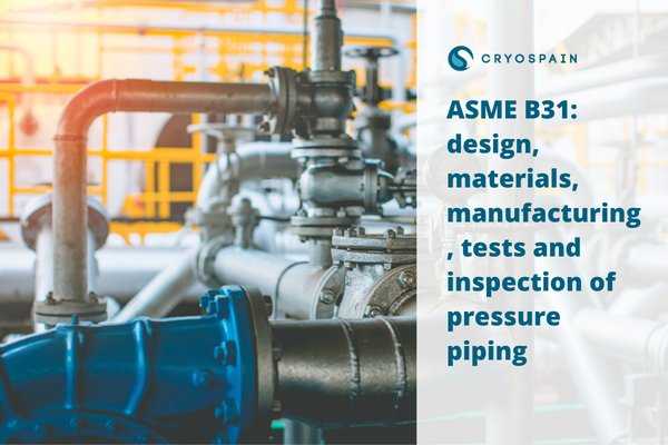 ASME B31: design, materials, manufacturing, tests and inspection of pressure piping