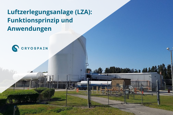 Luftzerlegungsanlage (LZA): Funktionsprinzip und Anwendungen